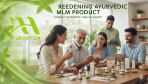 Read more about the article Ayurvation Healthcare: Redefining Ayurvedic MLM Product