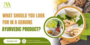 Read more about the article What Should You Look for in a Genuine Ayurvedic Product?