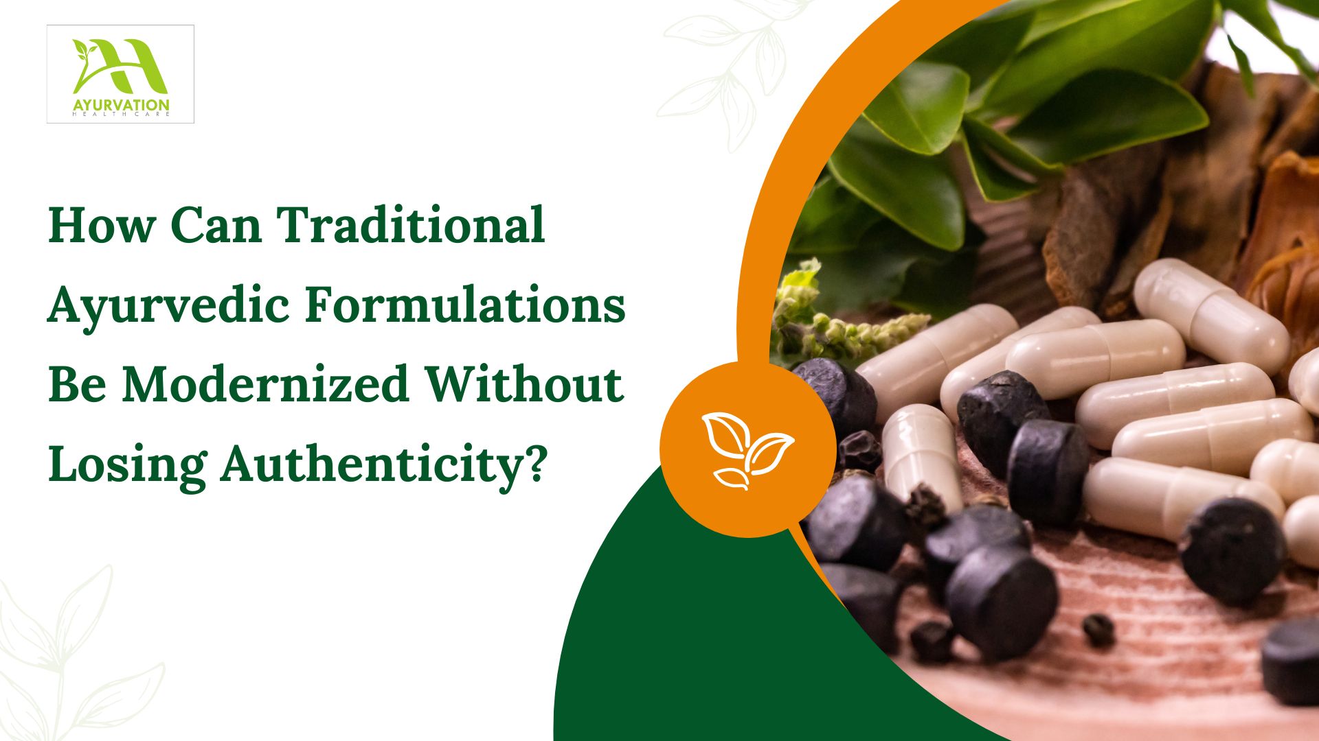 You are currently viewing How Can Traditional Ayurvedic Formulations Be Modernized Without Losing Authenticity?