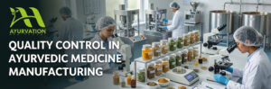 Read more about the article Quality Control Process in Ayurvedic Medicine Manufacturing Units